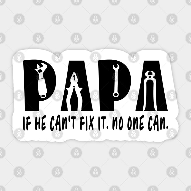 Papa If He Can't Fix It No One Can Sticker by ArticArtac